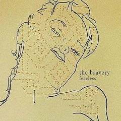 The Bravery : Fearless